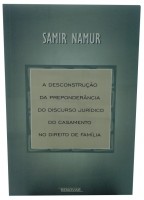 A Desconstruo da Preponderncia do Discurso Jurdico do Casamento no direito de famlia