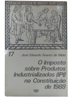 O IMPOSTO SOBRE PRODUTOS INDUSTRIALIZADOS (IPI) NA CONSTITUIO DE 1988