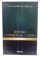 Reviso Contratual e Leso  luz do Cdigo Civil de 2002 e da Constituio da Repblica