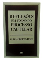 Reflexes em Torno do Processo Cautelar