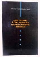 Aes Coletivas: A Tutela Jurisdicional dos Diritos Individuais Homogneos