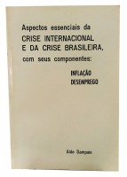 Aspectos Essenciais da Crise Internacional e da Crise Brasileira, com Seus Componentes: Inflao Desemprego