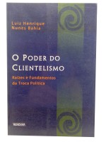 O Poder do Clientelismo