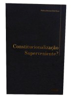 Constitucionalização Superveniente?