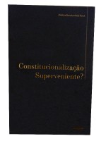 Constitucionalizao Superveniente?