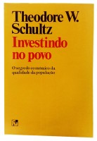 Investindo no Povo O Segredo Econmico da Qualidade da Populao