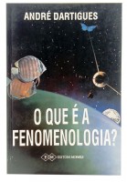 O Que é a Fenomenologia?  3ª Edição 