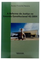 A Reforma da Justia na Emenda Constitucional 45/2004