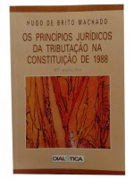 Os Princpios Jurdicos da Tributao na Constituio de 1988