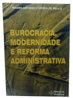 Burocracia, Modernidade e Reforma Administrativa