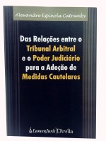 Das Relaes Entre o Tribunal Arbitral e o Poder Judicirio para Adoo de Medidas Cautelares