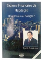 Sistema Financeiro de Habitao Uma Beno ou Maldio?